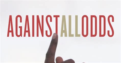 against all odds meaning|Against all the odds .